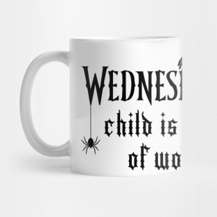 Wednesday's Child Is Full of Woe (Black) Mug